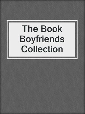 cover image of The Book Boyfriends Collection