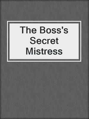 cover image of The Boss's Secret Mistress