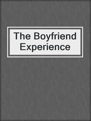 cover image of The Boyfriend Experience