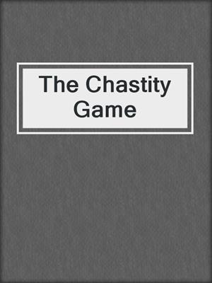 cover image of The Chastity Game