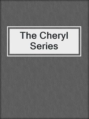 cover image of The Cheryl Series