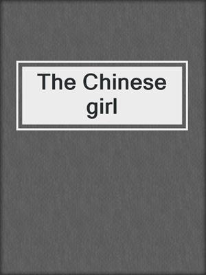 The Chinese girl
