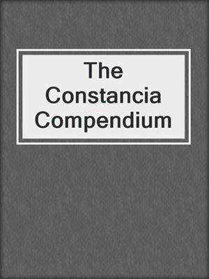 cover image of The Constancia Compendium