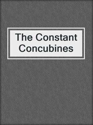 cover image of The Constant Concubines