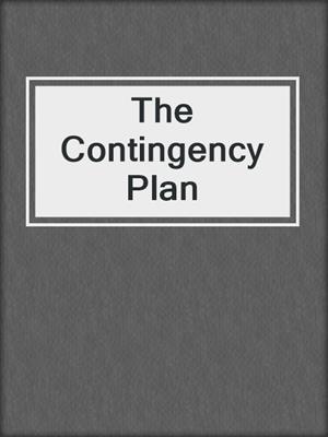cover image of The Contingency Plan