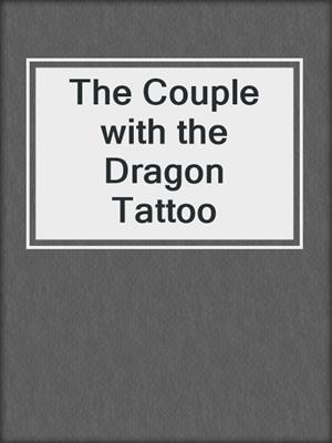 cover image of The Couple with the Dragon Tattoo