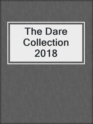 cover image of The Dare Collection 2018