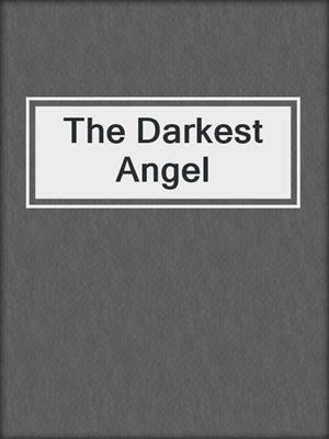 cover image of The Darkest Angel