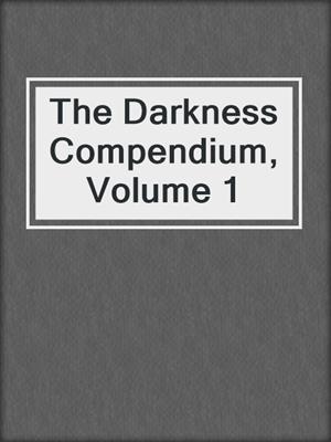cover image of The Darkness Compendium, Volume 1