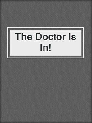 cover image of The Doctor Is In!