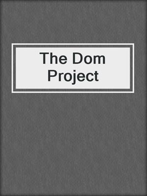 cover image of The Dom Project