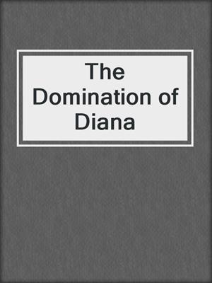 cover image of The Domination of Diana