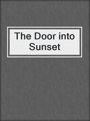 The Door into Sunset