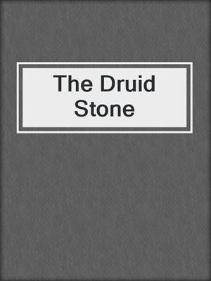 cover image of The Druid Stone