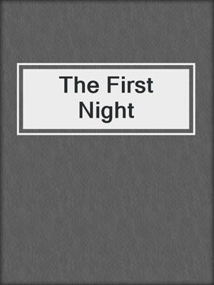 cover image of The First Night