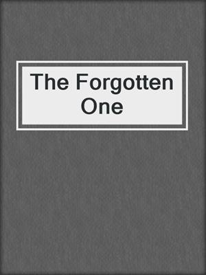 cover image of The Forgotten One