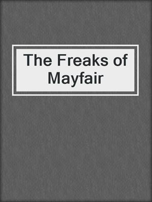 cover image of The Freaks of Mayfair