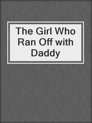 The Girl Who Ran Off with Daddy