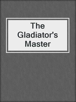 cover image of The Gladiator's Master