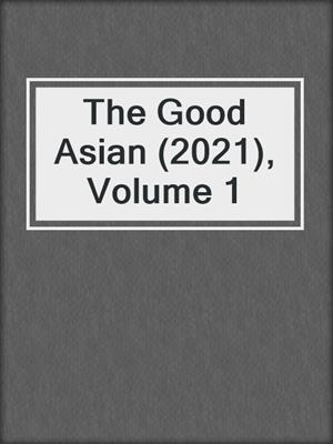 The Good Asian (2021), Volume 1
