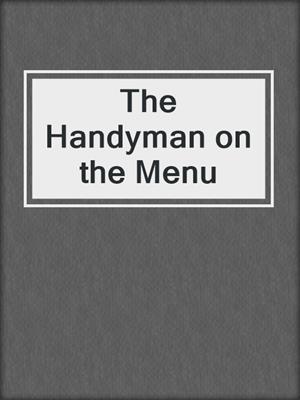 cover image of The Handyman on the Menu