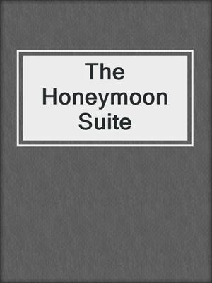 cover image of The Honeymoon Suite