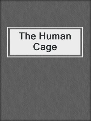 cover image of The Human Cage