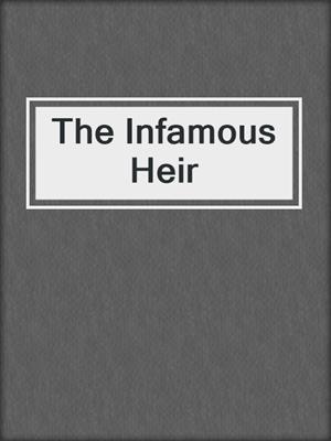 cover image of The Infamous Heir