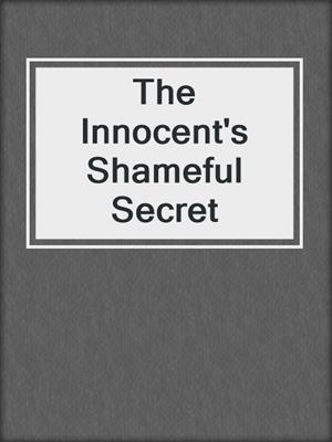 cover image of The Innocent's Shameful Secret