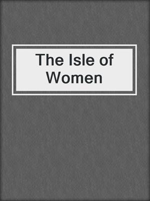cover image of The Isle of Women