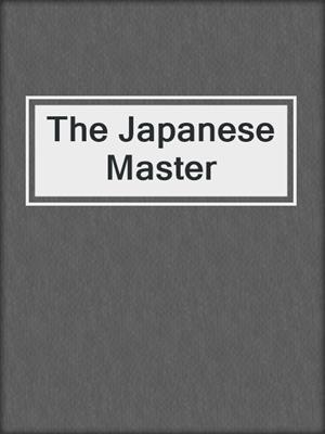 cover image of The Japanese Master
