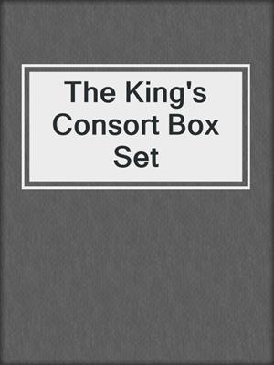 cover image of The King's Consort Box Set