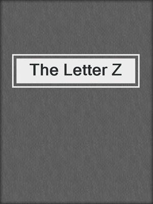 cover image of The Letter Z
