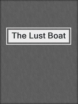 cover image of The Lust Boat