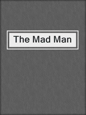 cover image of The Mad Man