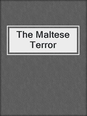 cover image of The Maltese Terror