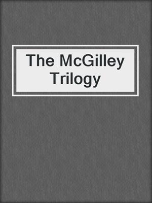 cover image of The McGilley Trilogy