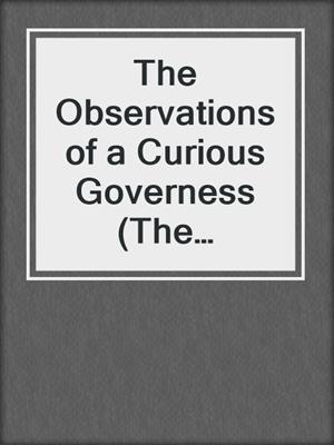 cover image of The Observations of a Curious Governess (The Regency Diaries, #4)