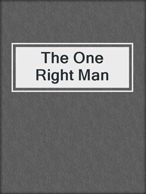 cover image of The One Right Man