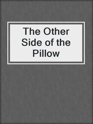 cover image of The Other Side of the Pillow
