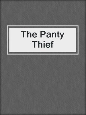 cover image of The Panty Thief