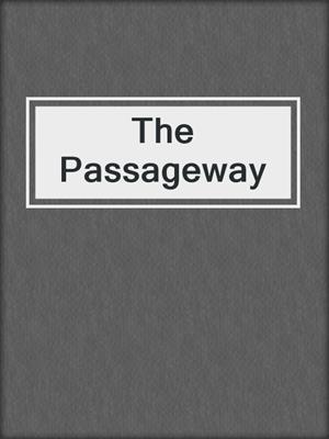 cover image of The Passageway