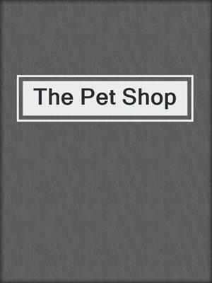 cover image of The Pet Shop