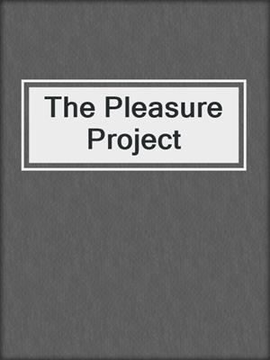 cover image of The Pleasure Project