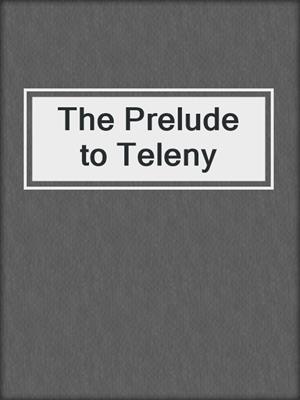 cover image of The Prelude to Teleny