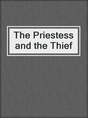 cover image of The Priestess and the Thief