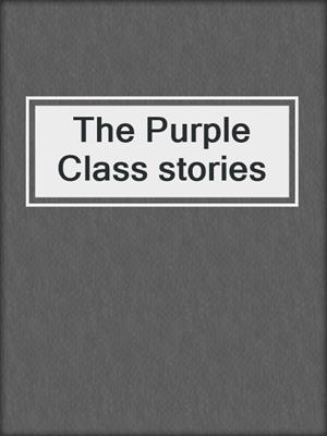 The Purple Class stories
