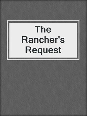 cover image of The Rancher's Request