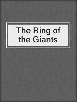 cover image of The Ring of the Giants