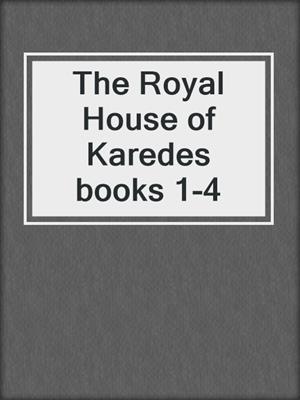 cover image of The Royal House of Karedes books 1-4